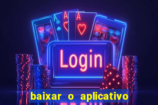 baixar o aplicativo vai de bet